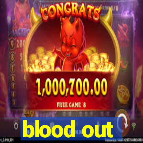 blood out